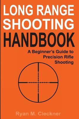 Ryan M Cleckner, Ryan M. Cleckner - Long Range Shooting Handbook, Häftad