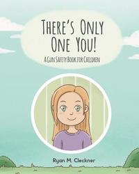 bokomslag There's Only One You!: A Gun Safety Book for Children