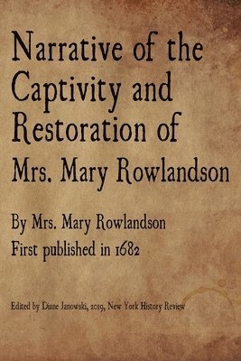 bokomslag Narrative of the Captivity and Restoration of Mrs. Mary Rowlandson