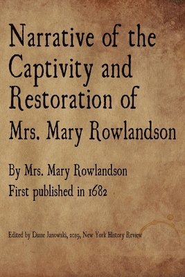 Narrative of the Captivity and Restoration of Mrs. Mary Rowlandson 1