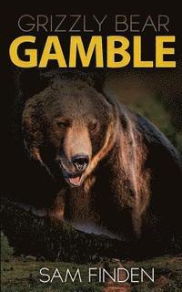 bokomslag Grizzly Bear Gamble