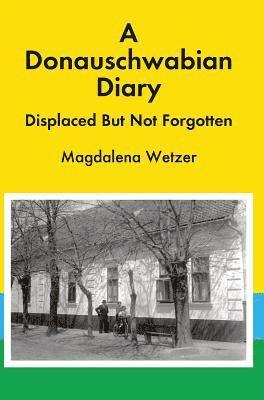 A Donauschwabian Diary 1