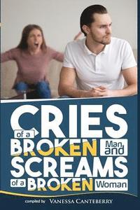 bokomslag Cries of a Broken Man and Screams of a Broken Woman
