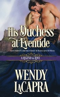 bokomslag His Duchess at Eventide: A Legend to Love