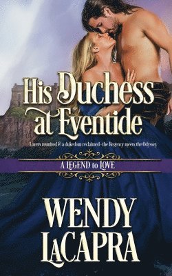 bokomslag His Duchess at Eventide: A Legend to Love