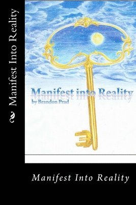 bokomslag Manifest Into Reality