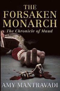 bokomslag The Forsaken Monarch