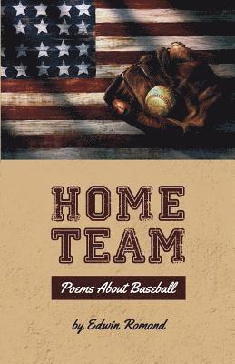Edwin Romond - Home Team: Poems About Baseball, Häftad