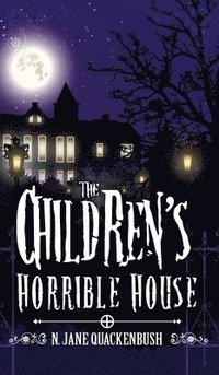 bokomslag The Children's Horrible House