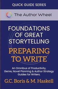 bokomslag Foundations of Great Storytelling - Preparing to Write