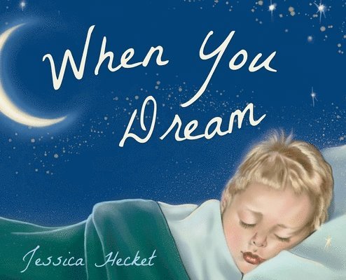 Jessica Hecket - When You Dream, Inbunden