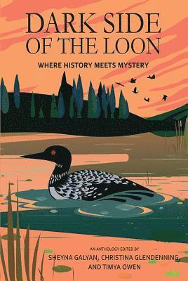 Dark Side of the Loon: Where History Meets Mystery 1