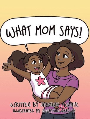 bokomslag What Mom Says!