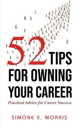 Simone E Morris - 52 Tips for Owning Your Career, Häftad