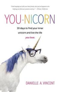bokomslag You-Nicorn: 30 days to find your inner unicorn and live the life you love