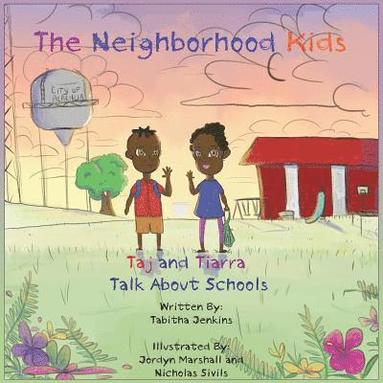 bokomslag The Neighborhood Kids: Taj and Tiarra Talk About Schools