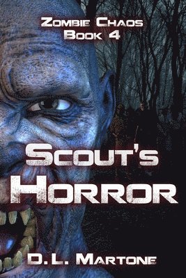 D. L. Martone - Scout's Horror: A Post-Apocalyptic Zombie Adventure Series, Häftad