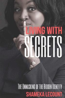 Living With Secrets: The Unmasking of The Hidden Identity 1