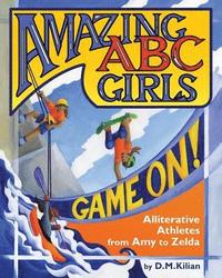 bokomslag Amazing ABC Girls Game On!: Alliterative Athletes from Amy to Zelda