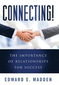 bokomslag Connecting!: The Importance of Relationships for Success
