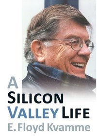 bokomslag A Silicon Valley Life