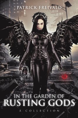 In the Garden of Rusting Gods