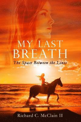My Last Breath: The Space Between the Lines 1