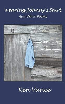 Wearing Johnny's Shirt and Other Poems