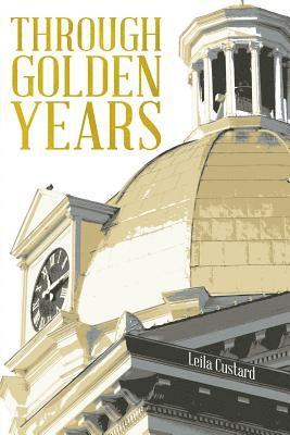 Through Golden Years: 1867 - 1943 1