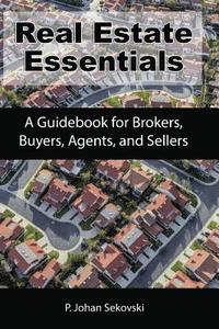 bokomslag Real Estate Essentials: A Guidebook for Brokers, Buyers, Agents, and Sellers