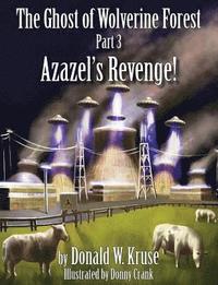 bokomslag The Ghost of Wolverine Forest, Part 3: Azazel's Revenge!