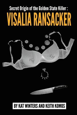 Keith Komos, Kat Winters - Secret Origin of the Golden State Killer: Visalia Ransacker, Häftad