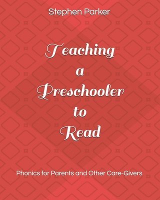 bokomslag Teaching a Preschooler to Read: Phonics for Parents and Other Care-Givers