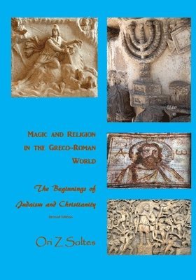 bokomslag Magic and Religion in the Greco-Roman World: The Beginnings of Judaism and Christianity