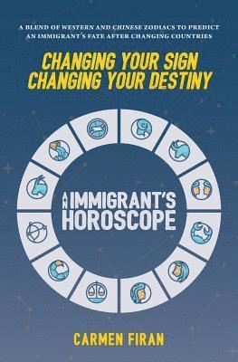 Carmen Firan - Changing Your Sign, Changing Your Destiny: An Immigrant's Horoscope, Häftad