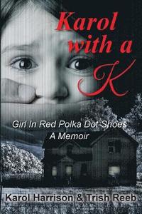 bokomslag Karol with a K: Girl in Red Polka Dot Shoes