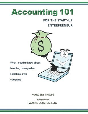 bokomslag Accounting 101 for the Start-Up Entrepreneur: What I need to know about handling money when I start my own company