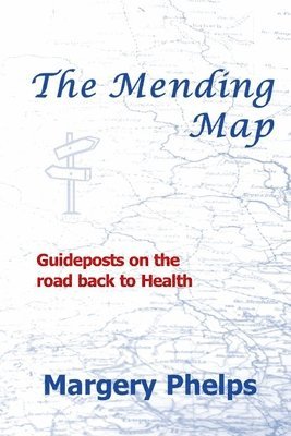The Mending Map: Guideposts on the road back to Health 1