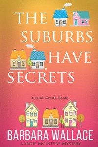 bokomslag The Suburbs Have Secrets