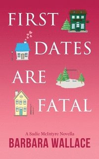 bokomslag First Dates Are Fatal