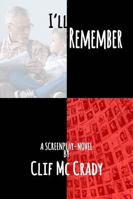 Clif MC Crady - I'll Remember: A Screenplay Novel, Häftad