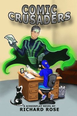Comic Crusaders: A Screenplay Novel 1