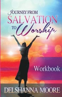 bokomslag Journey from Salvation to Worship Workbook