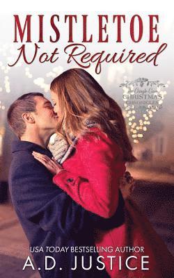 A D Justice, Lisa A Hollett - Mistletoe Not Required, Häftad