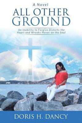 Doris H Dancy, Doris H. Dancy - All Other Ground, Häftad