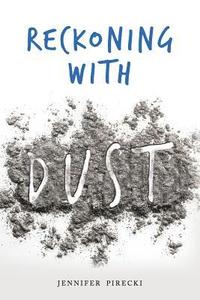bokomslag Reckoning With Dust