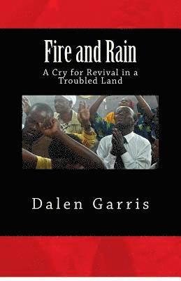 Fire and Rain: A Cry for Revival in a Troubled Land 1