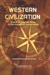 bokomslag Western Civilization from Prehistorical Times to the Protestant Reformation