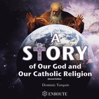 bokomslag Story of Our God and Our Catholic Religion
