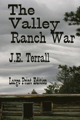 bokomslag The Valley Ranch War: Large Print Edition